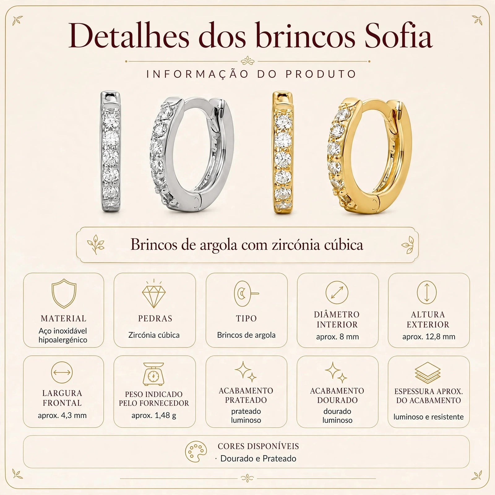 Ficha informativa Brincos Sofia - detalhes argola com zircónia cúbica, diâmetro interior 8 mm, altura 12,8 mm, aço inoxidável hipoalergénico, acabamento prateado e dourado luminoso